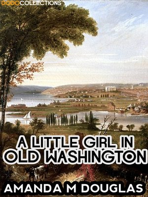 cover image of A Little Girl in Old Washington